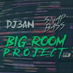 [FREE] Big Room Project by DJ3AN & SNAPBASS