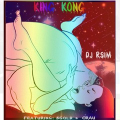 DJ Rsim - King Kong (feat - BGOLD - Crau)