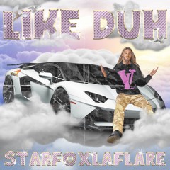 LIKE DUH (prod. DeliverTheCrush)