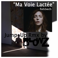 Fishbach - Ma Voie Lactée (Jump-Up Remix)