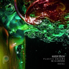 Kaiser Souzai - Plastic Dreams (Dj Lion Remix) Patent Skillz