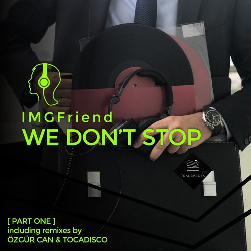 IMGFriend - We Don't Stop (Original Mix)