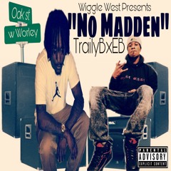 "No Madden" TrailyB x EB
