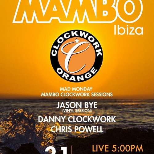 Danny Clockwork - Clock Orange @ Mambo, Ibiza 2017