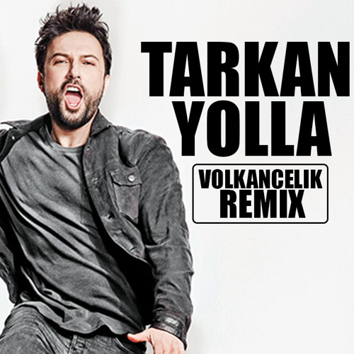 Stream Tarkan - Yolla (Volkancelik Remix) by Dj Volkan Çelik Live | Listen  online for free on SoundCloud