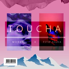 MORVN & Fito Silva - Toucha
