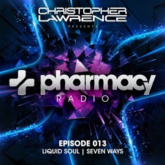 Pharmacy Radio 013 w/ guests Liquid Soul & Seven Ways