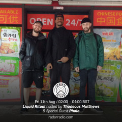 Liquid Ritual Hosted by Thadeous Matthews w/ Pholo - 11th August 2017 (Free Download)
