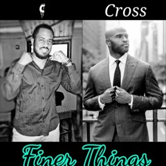 Finer Things ft Joel Cross (Prod. by Bastrix Beatz)