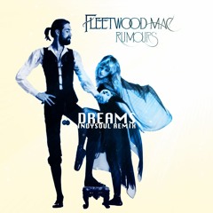 Fleetwood Mac - Dreams (IndySoul Remix)