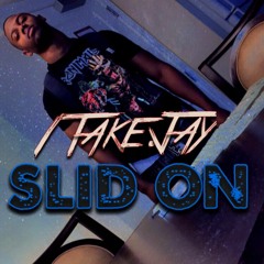 1TakeJay - Slid On