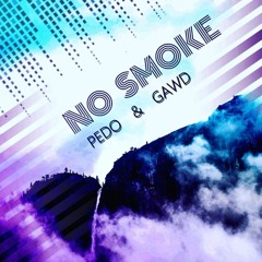 GAWD&PEDO - NO SMOKE