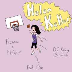 France x Lil Grxm - Helen Keller (prod. FISH) [DJ XANNY EXCLUSIVE]
