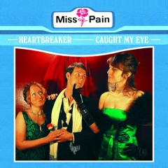 Miss Pain - Caught My Eye