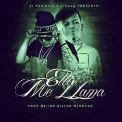 El Padrothe X LrSwag - Ella Me Llama