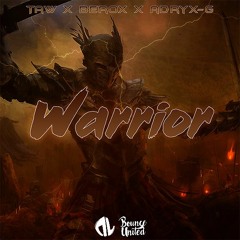 Warrior - Taw x Berox x Adryx-G