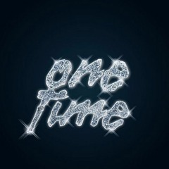 One Time