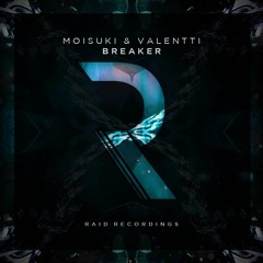 Moisuki & Valentti - Breaker [RAID002]