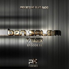 Ben Salem - Voyager EP32 - Progressive Beats Radio 5/13/17
