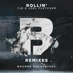 TJR & Joel Fletcher - Rollin' (YROR? Remix)
