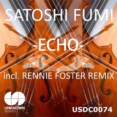 Satoshi Fumi - Echo(Original Mix) >>> 28th August 2017 out on Traxsource Exclusive