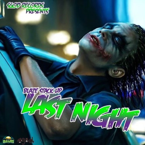 Blaze Stack Up - Last Night
