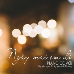 Ngày mai em đi - Nguyễn Ngọc Ft. Nguyễn Viết Phương (Piano cover)