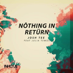 Nothing In Return - Josh Tee ft. Julia Temos [Original Mix]