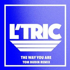 L'Tric - The Way You Are (Tom Budin Mix)