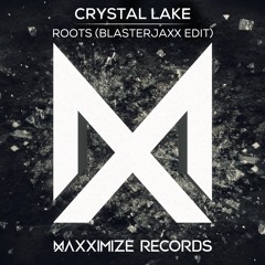 Crystal Lake - Roots (Blasterjaxx Edit) <OUT NOW>
