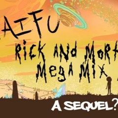Waifu - Rick and Morty Mega-Mix