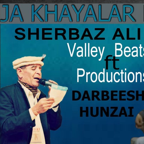 Download Ja Khayalar Dukon - Sherbaz Ali Khan ft. Darbeesh Hunzai