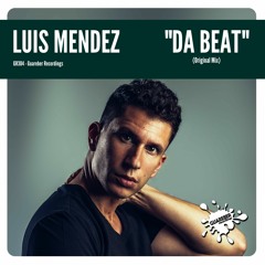 Luis Mendez - Da Beat (Original Mix) "OUT NOW"