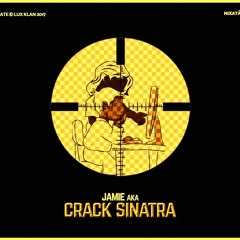 Jamie aka Crack Sinatra - TRAGE!