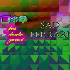 Sad Ferrari(feat. Charlie Grand)
