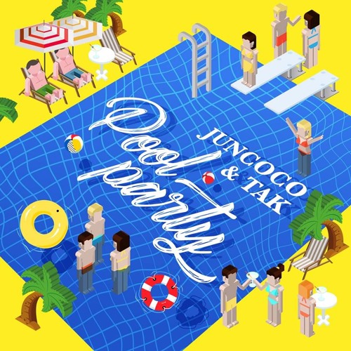 Juncoco & Tak - Pool Party (Original Mix)
