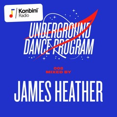 Underground Dance Program Mix 008 - James Heather (Ahead Of Our Time / Ninja Tune)