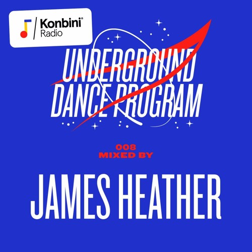 Underground Dance Program Mix 008 - James Heather (Ahead Of Our Time / Ninja Tune)