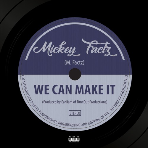 Mickey Factz - We Can Make It (Produced By EarlJam)