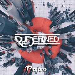 ReDefined - Episode 8 - August 2017 (Proton Radio)