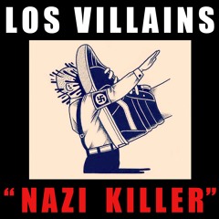LOS VILLAINS- "NAZI KILLER" (2002)