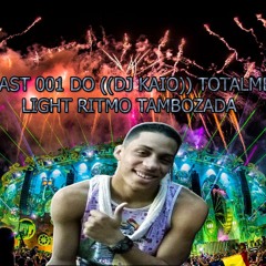 PODCAST DO ((DJ KAIO)) 001 {TOTALMENTE LIGHT} 2017