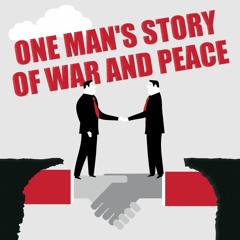 One Man's Story of War and Peace