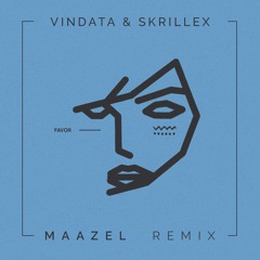 Vindata & Skrillex & NSTASIA - Favor (Maazel Remix)