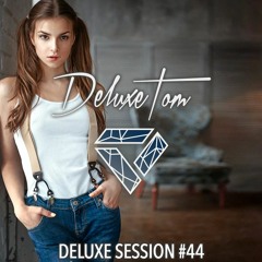 DeluxeTom - Deluxe Session #44