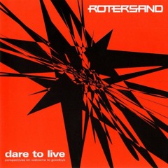 Rotersand – Dare To Live (SR Version)