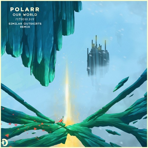 Polarr - Our World (feat. Bien) (Similar Outskirts Remix)