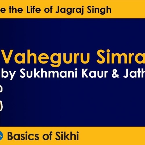 Vaheguru Simran By Sukhmani Kaur & Jatha (Celebrating The Life Of Jagraj Singh)