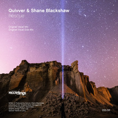 Premiere | Quivver & Shane Blackshaw - Rescue {Vocal Dub Mix} Stripped Recordings 200th Release