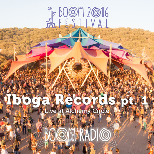 Iboga Records pt. 1 - Alchemy Circle 23 - Boom Festival 2016